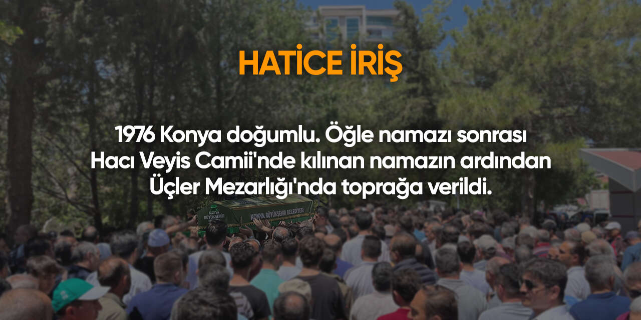 Konya'da bugün vefat edenler | 6 Ağustos 2026 5